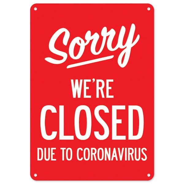 Public Safety, Sorry Were Closed Due To Coronavirus, 24in X 18in Rigid Plastic, OS-NS-P-1824-25498